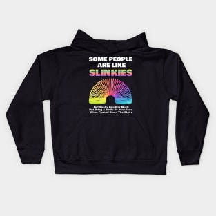 Some People Are Like Slinkies Sarcastic Saying Lover Funny Kids Hoodie